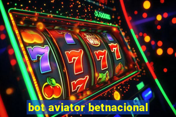 bot aviator betnacional